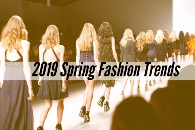 Spring 2019 Fashion Trends