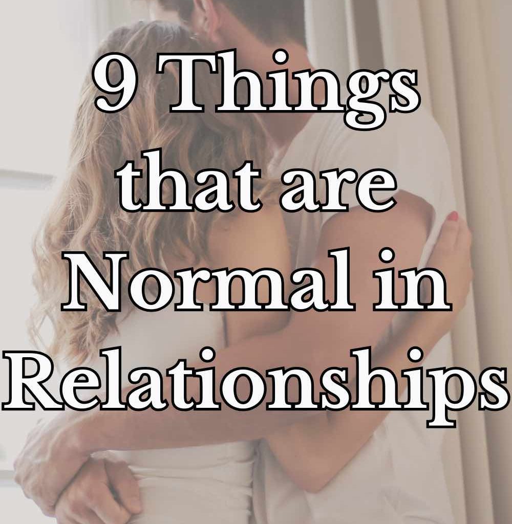 9 Things that are Normal in Relationships - 2