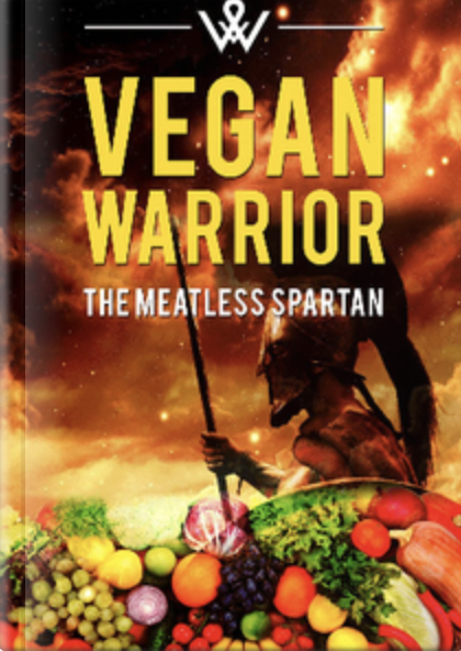 The Vegan Warrior- The Meatless Spartan