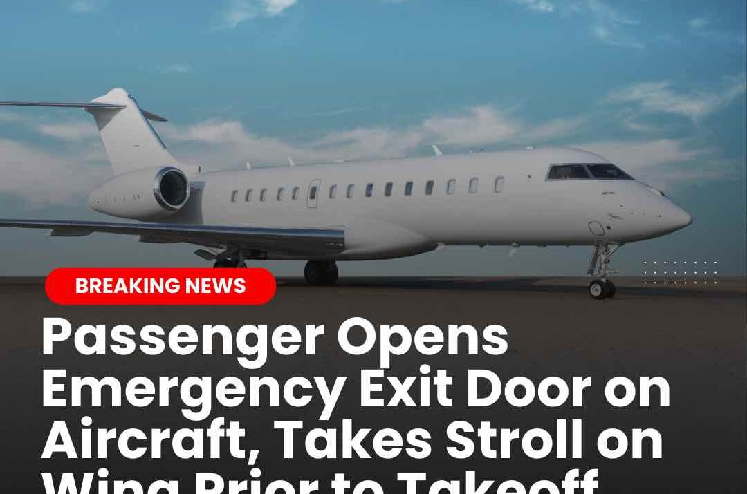 Passenger Opens Emergency Exit Door on Aircraft, Takes Stroll on Wing Prior to Takeoff