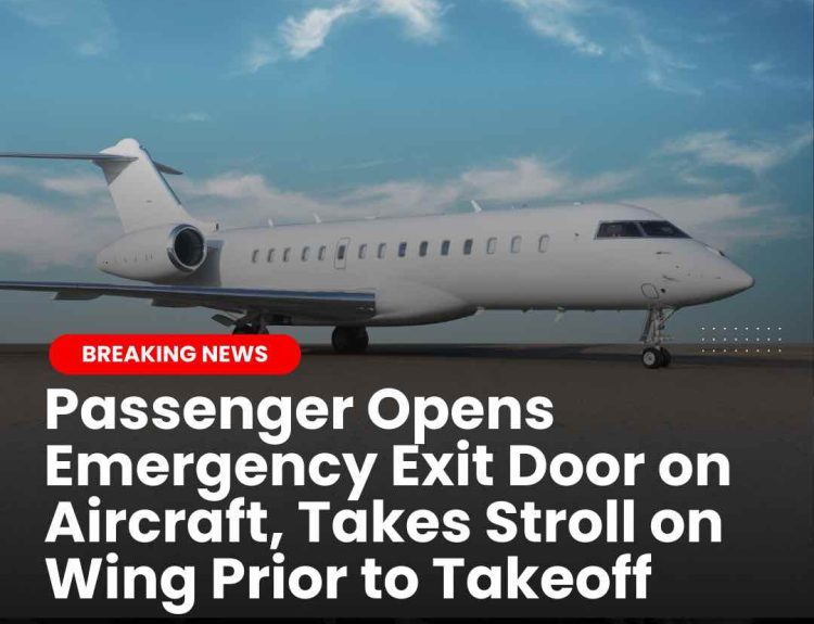 Passenger Opens Emergency Exit Door on Aircraft, Takes Stroll on Wing Prior to Takeoff