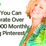 How You Can Generate Over $10,000 Monthly Using Pinterest