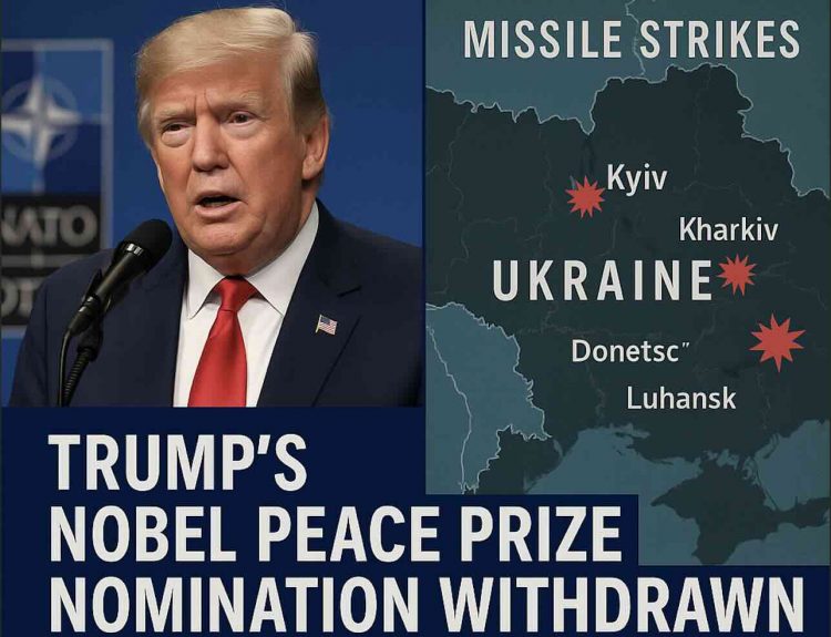Trump’s Nobel Peace Prize Nomination Withdrawn Amid Criticism Over Ukraine War Response