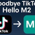 TikTok replaced by M2 in the U.S.