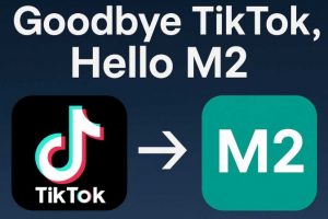 TikTok replaced by M2 in the U.S.